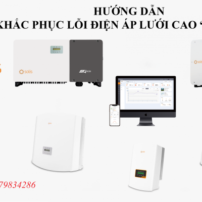 HƯỚNG DẪN KHẮC PHỤC LỖI QUÁ ĐIỆN ÁP LƯỚI CỦA INVERTER SOLIS || OV - G - V01,2