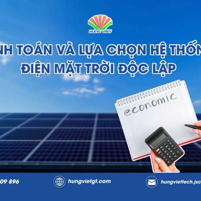 Cách tính toán và lựa chọn hệ thống điện mặt trời độc lập