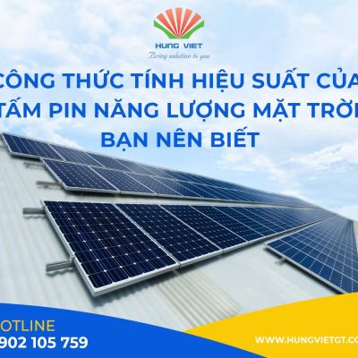 Công thức tính hiệu suất tấm pin năng lượng mặt trời bạn nên biết