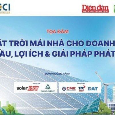 Toạ đàm diễn đàn doanh nghiệp về điện mặt trời mái nhà và thúc đẩy xanh hoá doanh nghiệp